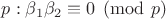 $p:\beta_1\beta_2\equiv 0\pmod p$