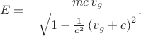 $$
E = - \frac{m c \, v_g}{\sqrt{ 1 -  \frac{1}{c^2} \left( v_g + c \right)^2}}.
$$