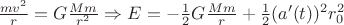 $\frac{mv^2}{r} = G \frac{Mm}{r^2} \Rightarrow E = -\frac{1}{2}G\frac{Mm}{r} + \frac{1}{2}(a'(t))^2r_0^2 $