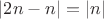 $|2n-n| = |n|$