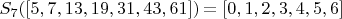 $S_7([5,7,13,19, 31, 43, 61])= [0,1,2,3,4,5,6] $