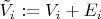 $\tilde{V}_i := V_i +E_i$