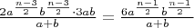 $\frac{2a^{\frac{n-3}{2}}b^{\frac{n-3}{2}}\cdot 3ab}{a+b}=\frac{6a^{\frac{n-1}{2}}b^{\frac{n-1}{2}}}{a+b}$