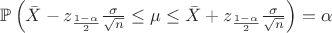 $\mathbb{P}\left( \bar{X} - z_{\frac{1-\alpha}{2}} \frac{\sigma}{\sqrt{n}} \le \mu \le \bar{X} + z_{\frac{1-\alpha}{2}} \frac{\sigma}{\sqrt{n}}\right) = \alpha$