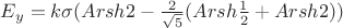 $E_y=k\sigma(Arsh2-\frac{2}{\sqrt5}(Arsh\frac12+Arsh2))$
