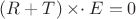 $(R + T) \mathbin{\times\cdot} E = 0$