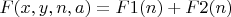 $ F(x,y,n,a) = F1 (n) + F2 (n) $