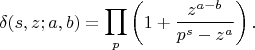 $$\delta(s,z;a,b)=\prod_{p}\left(1+\frac{z^{a-b}}{p^s-z^a}\right).$$
