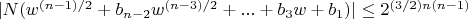 $\lvert N(w^{(n-1)/2}+b_{n-2} w^{(n-3)/2}+...+b_3 w+b_1) \rvert \le 2^{(3/2) n (n-1)}$