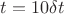 $t=10{\delta{t}}$