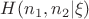 $H(n_1, n_2 | \xi)$