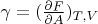 $\gamma=(\frac{\partial F}{\partial A})_{{T,V}}$