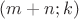 $(m+n;k)$