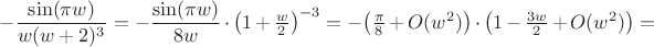 $-\dfrac{\sin(\pi w)}{w(w+2)^3}=-\dfrac{\sin(\pi w)}{8w}\cdot\big(1+\frac{w}2\big)^{-3}=-\big(\frac{\pi}8+O(w^2)\big)\cdot\big(1-\frac{3w}2+O(w^2)\big)=$