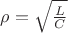 $\rho=\sqrt \frac {L}{C}$