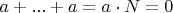 $a+...+a=a\cdot N=0$