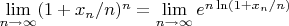 $\lim\limits_{n \to \infty} ( 1 + x_n/n)^n = \lim\limits_{n \to \infty} e^{n\ln(1+x_n/n)}$
