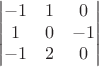 $$
\begin{vmatrix}
-1 & 1 & 0 \\
1 & 0 & -1 \\
-1 & 2 & 0
\end{vmatrix}
$$