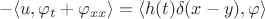 $$
   -\langle u, \varphi_{t} + \varphi_{xx} \rangle = \langle h(t) \delta(x-y), \varphi \rangle
$$
