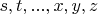 $s, t, ..., x, y, z$