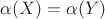 $ \alpha(X)=\alpha(Y) $
