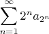 \displaystyle\sum_{n=1}^\infty 2^na_{2^n}$