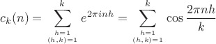 $$c_k(n)=\sum \limits_{{h=1} \atop {(h,k)=1}}^{k} e^{2\pi i nh}=\sum \limits_{{h=1} \atop {(h,k)=1}}^{k} \cos \frac{2\pi nh}{k}$$
