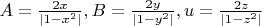 $A=\frac{2x}{|1-x^2|},B=\frac{2y}{|1-y^2|},u=\frac{2z}{|1-z^2|}$