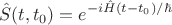 $$ \hat S ( t , t_0 ) = e^{-i \hat H (t - t_0) / \hbar }$$