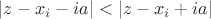 $|z-x_i-ia| < |z-x_i+ia|$