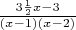 $\frac{3\frac{1}{2}x-3}{(x-1)(x-2)}$