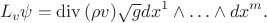 $$L_v\psi= \mathrm{div}\,(\rho v) \sqrt{g}dx^1\wedge\ldots \wedge dx^m.$$