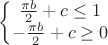 $\left\{\begin{matrix}
\frac{\pi b}{2}+c\leq 1  \\  -\frac{\pi b}{2}+c\geq 0
\end{matrix}\right.
$