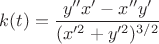 $k(t)=\dfrac{y''x'-x''y'}{(x'^2+y'^2)^{3/2}}$