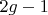 $2g-1$