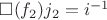 $\square(f_2)j_2 = i^{-1}$