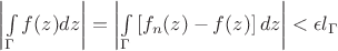 $\left|\int\limits_{\Gamma}f(z)dz\right|=\left|\int\limits_{\Gamma}\left[f_n(z)-f(z)\right]dz\right|<\epsilon l_{\Gamma}$