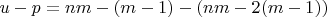 $u-p=nm-(m-1)-(nm-2(m-1))$