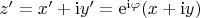 $z'=x' + \mathrm{i}y' = \mathrm{e}^{\mathrm{i}\varphi}(x + \mathrm{i}y)$