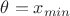 $\theta=x_{min}$