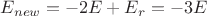 $E_{new}=-2E+E_r=-3E$