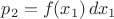 $p_2=f(x_1)\,dx_1$