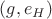 $(g,e_H)$