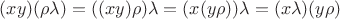 $(xy)(\rho\lambda) = ((xy)\rho)\lambda = (x(y\rho))\lambda = (x\lambda)(y\rho)$