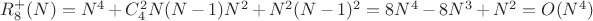 $ R^{+}_8 (N)=N^4+ C_4^2N(N-1)N^2+ N^2(N-1)^2=8N^4-8N^3+N^2=O(N^4)$