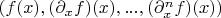 $(f(x), (\partial_x f)(x), ..., (\partial^n_x f)(x))$