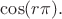 $\cos (r\pi).$