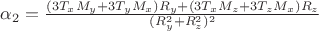 $ \alpha_2 = \frac {(3T_x M_y + 3T_y M_x)R_y + (3T_x M_z + 3T_z M_x)R_z} {(R_y^2 + R_z^2)^2} $