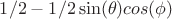 $ 1/2 -1/2 \sin(\theta) cos(\phi)$