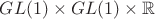 $GL(1) \times GL(1) \times \mathbb{R}$